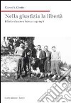 Nella giustizia la libertà. Il Partito d'Azione a Vicenza (1942-1947) libro