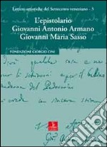 L'epistolario Giovanni Antonio Armano e Giovanni Maria Sasso libro