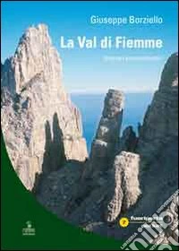 La val di Fiemme. Itinerari escursionistici
