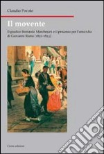 Il movente. Il giudice Bernardo Marchesini e il processo per l'omicidio di Giovanni Rama (1831-1833) libro