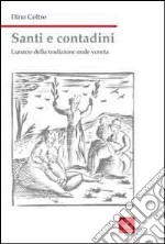 Santi e contadini. Lunario della tradizione orale veneta