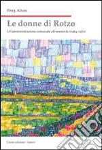 Le donne di Rotzo. Un'amministrazione comunale al femminile (1964-1970) libro