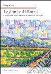 Le donne di Rotzo. Un'amministrazione comunale al femminile (1964-1970) libro di Allum Percy