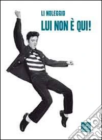 Lui non è qui!