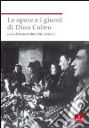 Le opere e i giorni di Dino Coltro libro