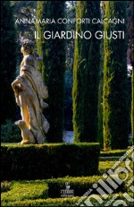 Il giardino Giusti libro