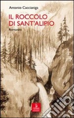 Il Roccolo di Sant'Alipio libro