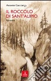 Il Roccolo di Sant'Alipio libro di Caccianiga Antonio