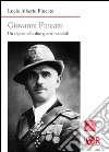 Giovanni Fincato. Un alpino nelle due guerre mondiali libro di Fincato Lucio A.