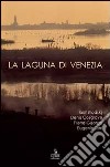 La laguna di Venezia libro di Turri L. (cur.)