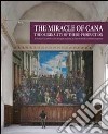 The miracle of Cana. The originality of the reproduction. The Wedding at Cana by Paolo Veronese: the biography of a painting, the creation of a facsimile... libro di Gagliardi P. (cur.)