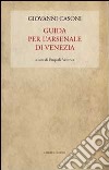 Guida per l'Arsenale di Venezia libro