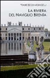 La riviera del Naviglio Brenta libro di Monicelli Francesco