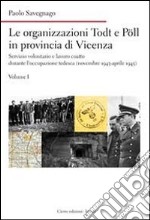 Le organizzazioni Todt e Pöll in provincia di Vicenza. Servizio volontario e lavoro coatto durante l'occupazione tedesca (novembre 1943-aprile 1945)