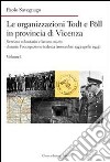 Le organizzazioni Todt e Pöll in provincia di Vicenza. Servizio volontario e lavoro coatto durante l'occupazione tedesca (novembre 1943-aprile 1945) libro