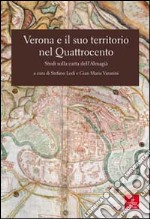 Verona e il suo territorio nel Quattrocento. Studi sulla carta dell'Almagià libro