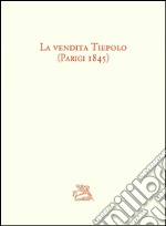 La vendita Tiepolo (Parigi 1845) libro