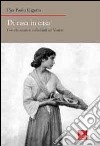 Di casa in casa. I vecchi mestieri ambulanti nel Veneto libro di Frigotto P. Paolo