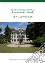 La valorizzazione turistica di un podotto culturale. Le ville Venete libro