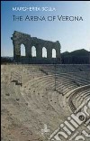 The Arena of Verona libro