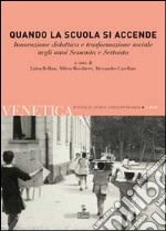 Venetica. Annuario di storia delle Venezie in età contemporanea. Quando la scuola si accende libro