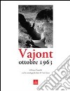 Vajont. Ottobre 1963. Ediz. illustrata libro di Pittarello Bruno