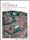 Storia di Vicenza. Dalla preistoria all'età contemporanea libro
