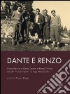 Dante e Renzo. Videointerviste a Dante Caneva e Renzo Ghiotto, due dei «Piccoli maestri» di Luigi Meneghello. Con DVD libro