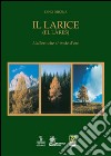 Il larice (El làres). L'albero che si veste d'oro libro di Dibona Dino