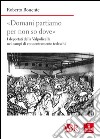 «Domani partiamo per non so dove». I deportati della Valpolicella nei campi di concentramento tedeschi libro di Bonente Roberto