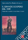 Il grande sciopero del 1949. memorie del sindacalista veronese Romano Calzolari libro