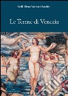 Le terme di Venezia. Ambiente e salute nelle acque (secoli XIV-XXI) libro di Vanzan Marchini Nelly E.