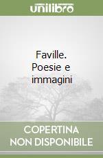 Faville. Poesie e immagini libro