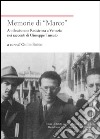 Memorie di «Marco». Antifascismo e Resistenza a Venezia nei racconti di Giuseppe Turcato libro di Bobbo Giulio