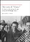 Memorie di «Marco». Antifascismo e Resistenza a Venezia nei racconti di Giuseppe Turcato libro