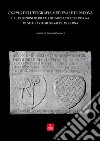 Corpus dell'epigrafia medievale di Padova. Con CD-ROM. Vol. 1: Le iscrizioni medievali dei Musei Civici di Padova. Museo d'arte medievale e moderna libro