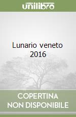 Lunario veneto 2016 libro