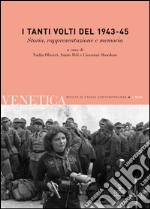 Venetica. Annuario di storia delle Venezie in età contemporanea (2015).. Vol. 2: I tanti volti del 1943-45. Storia, rappresentazione e memoria libro