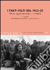 Venetica. Annuario di storia delle Venezie in età contemporanea (2015).. Vol. 2: I tanti volti del 1943-45. Storia, rappresentazione e memoria libro