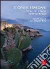 Scoprire i Balcani. Storie, luoghi e itinerari dell'Europa di mezzo libro di Berra E. (cur.)