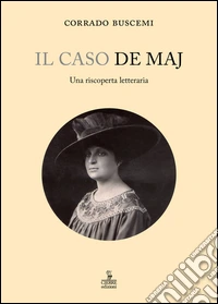Il caso De Maj. Una riscoperta letteraria libro