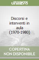 Discorsi e interventi in aula (1970-1980)