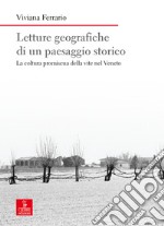 Letture geografiche di un paesaggio storico. La coltura promiscua della vite nel Veneto libro