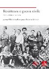 Resistenza e guerra civile. Fonti, storie e memorie libro