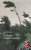 Contro i venti invisibili libro di Lanaro Paolo