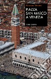 Piazza San Marco a Venezia libro di Wolters Wolfgang