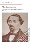 Alto tradimento. Il processo a Pietro Fortunato Calvi e correi (1853-1855) libro