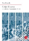 Colpi di scena. La rivoluzione del Quarantotto a Venezia libro