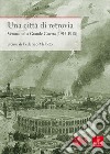 Una città di retrovia. Verona nella grande guerra (1914-1918) libro
