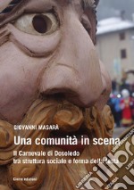 Una comunità in scena. Il carnevale di Dosoledo tra struttura sociale e forma della festa libro